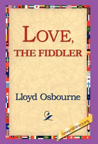 Knjiga Love, the Fiddler Professor Lloyd Osbourne