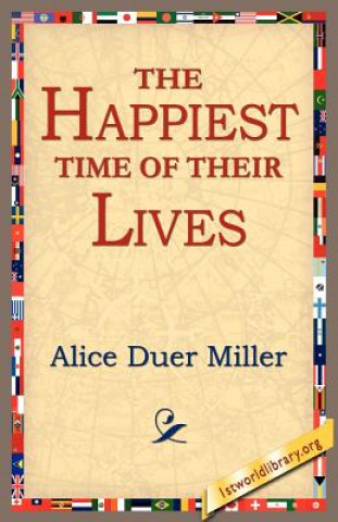 Carte Happiest Time of Their Lives Alice Duer Miller