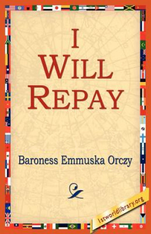 Könyv I Will Repay Baroness Emmuska Orczy