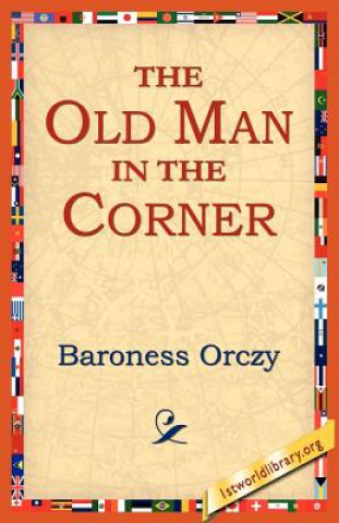 Kniha Old Man in the Corner Baroness Orczy