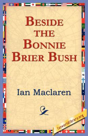 Carte Beside the Bonnie Brier Bush Ian MacLaren