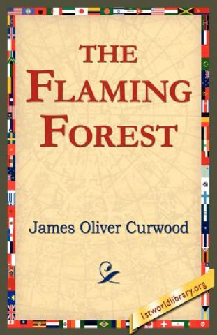 Knjiga Flaming Forest James Oliver Curwood