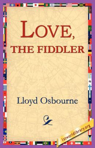 Livre Love, the Fiddler Professor Lloyd Osbourne