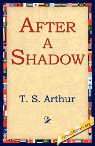 Carte After a Shadow T S Arthur