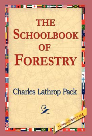 Książka Schoolbook of Forestry Charles Lathrop Pack