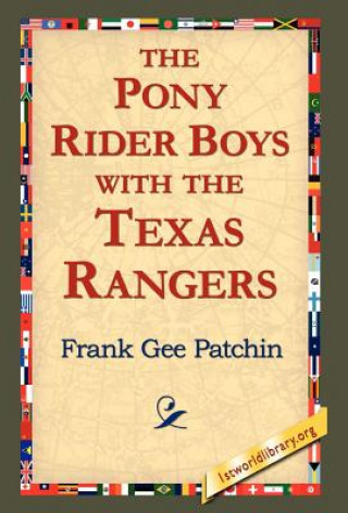 Книга Pony Rider Boys with the Texas Rangers Frank Gee Patchin