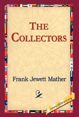 Kniha Collectors Frank Jewett Mather