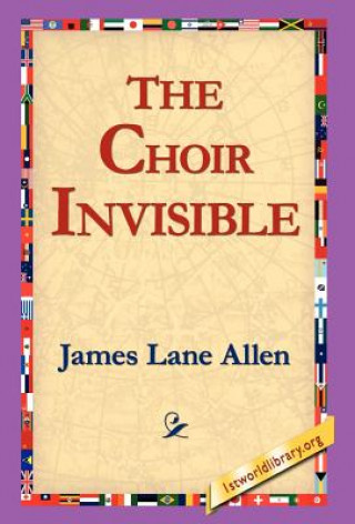Kniha Choir Invisible James Lane Allen