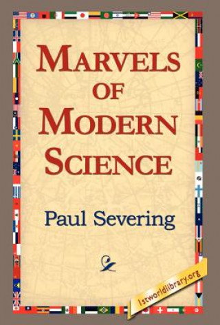 Carte Marvels of Modern Science Paul Severing