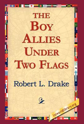 Kniha Boy Allies Under Two Flags Robert L Drake
