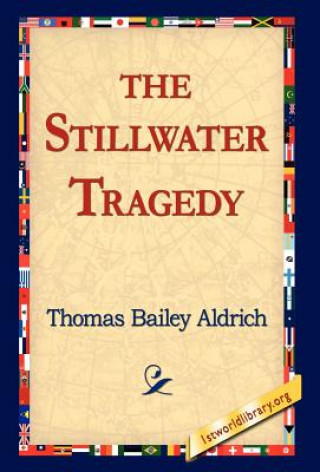Könyv Stillwater Tragedy Thomas Bailey Aldrich