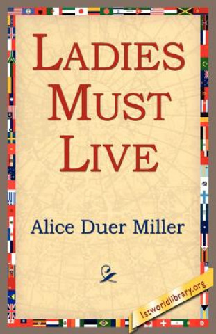 Kniha Ladies Must Live Alice Duer Miller