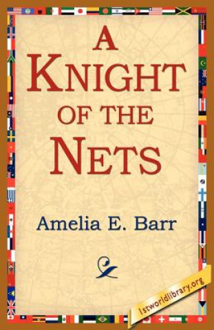 Kniha Knight of the Nets Amelia E Barr