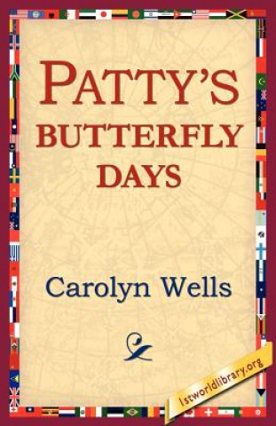 Kniha Patty's Butterfly Days Carolyn Wells