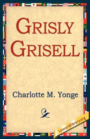 Kniha Grisly Grisell Charlotte M Yonge