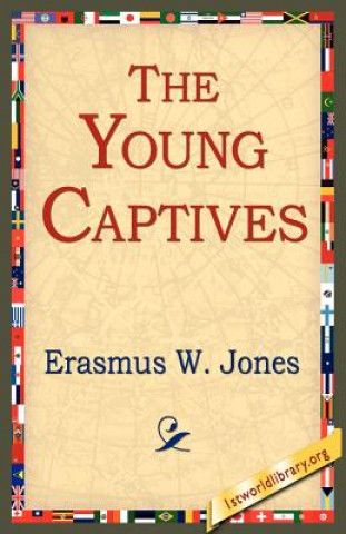 Könyv Young Captives Erasmus W Jones