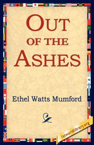 Knjiga Out of the Ashes Ethel Watts Mumford