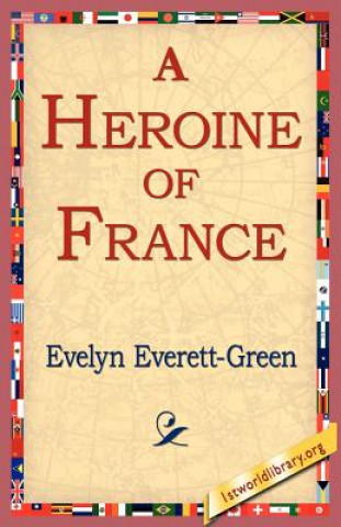 Libro Heroine of France Evelyn Everett-Green