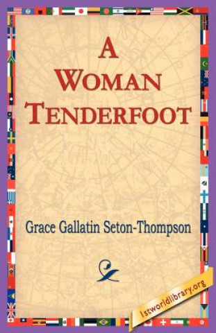 Książka Woman Tenderfoot Grace Gallatin Seton-Thompson