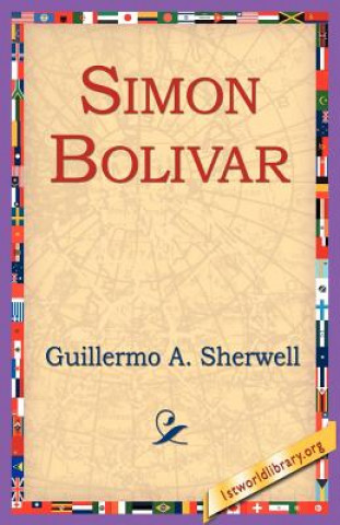 Buch Simon Bolivar Guillermo A Sherwell