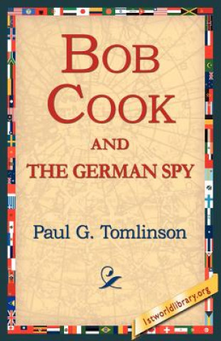 Kniha Bob Cook and the German Spy Paul G Tomlinson