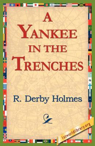 Книга Yankee in the Trenches R Derby Holmes