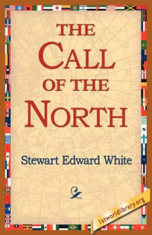 Könyv Call of the North Stewart Edward White