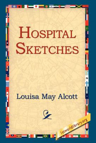 Könyv Hospital Sketches Louisa May Alcott