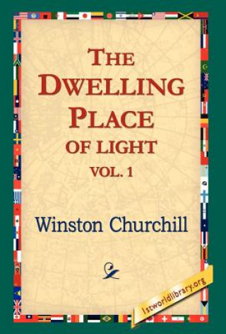 Kniha Dwelling-Place of Light, Vol 1 Winston Churchill