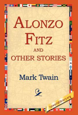 Carte Alonzo Fitz and Other Stories Mark Twain