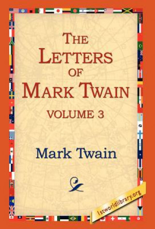 Carte Letters of Mark Twain Vol.3 Mark Twain