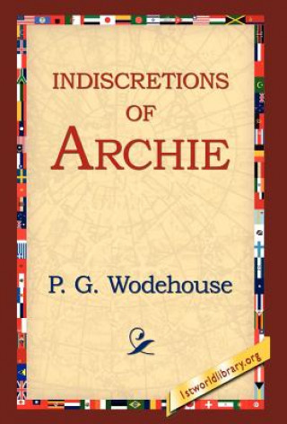 Kniha Indiscretions of Archie P G Wodehouse