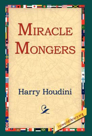 Kniha Miracle Mongers Harry Houdini