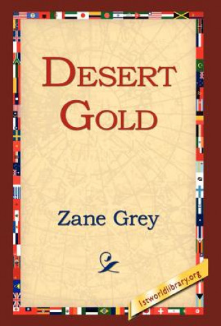 Kniha Desert Gold Zane Grey