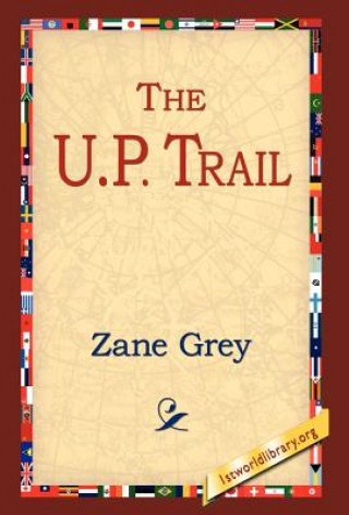 Knjiga U.P. Trail Zane Grey