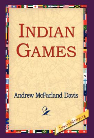 Kniha Indian Games Andrew McFarland Davis