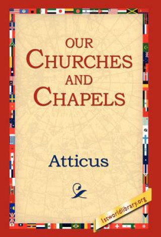 Kniha Our Churches and Chapels Atticus