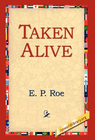 Книга Taken Alive E P Roe