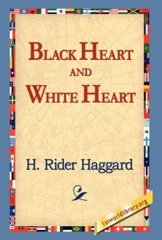 Book Black Heart and White Heart Sir H Rider Haggard