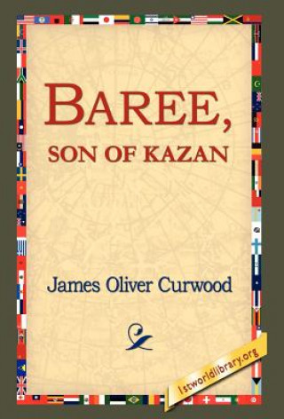 Buch Baree, Son of Kazan James Oliver Curwood