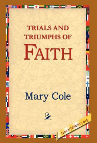 Buch Trials and Triumphs of Faith Mary Cole