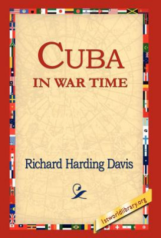 Carte Cuba in War Time Richard Harding Davis