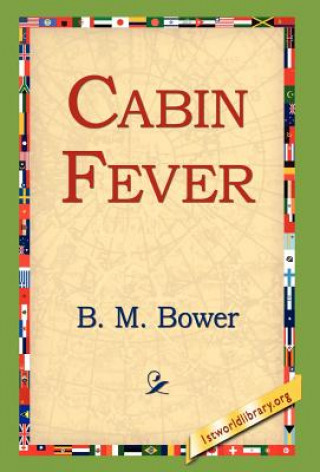 Kniha Cabin Fever B M Bower