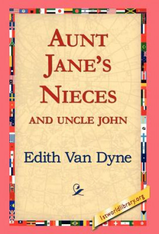 Livre Aunt Jane's Nieces and Uncle John Edith Van Dyne