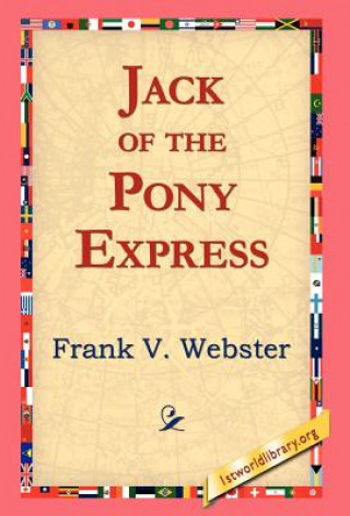 Kniha Jack of the Pony Express Frank V Webster