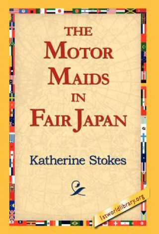 Könyv Motor Maids in Fair Japan Katherine Stokes