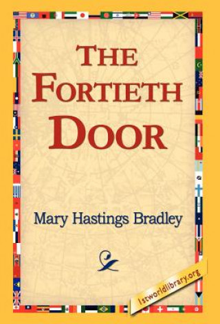 Kniha Fortieth Door Mary Hastings Bradley