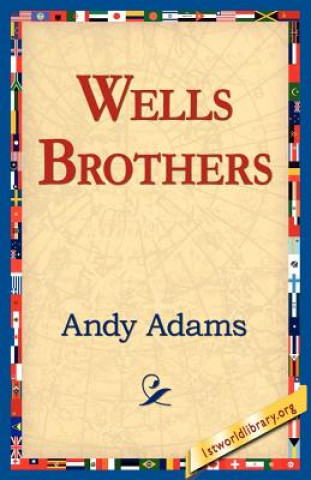 Buch Wells Brothers Andy Adams