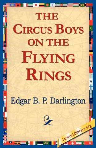 Kniha Circus Boys on the Flying Rings Edgar B P Darlington