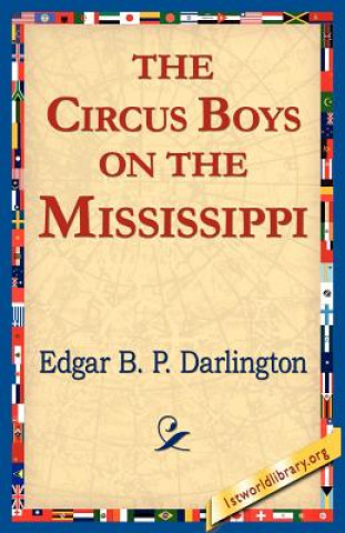 Книга Circus Boys on the Mississippi Edgar B P Darlington